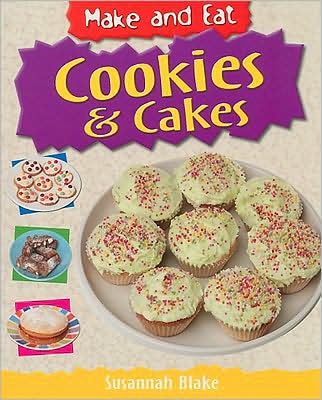 Cookies and cakes - Susannah Blake - Books - PowerKids Press - 9781435829336 - April 1, 2009