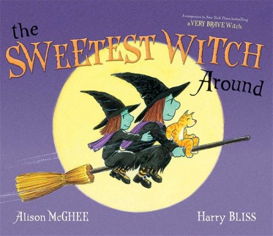 Cover for Alison Mcghee · The Sweetest Witch Around (Hardcover bog) (2014)