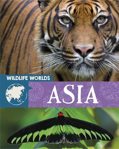 Cover for Tim Harris · Wildlife Worlds: Asia - Wildlife Worlds (Hardcover Book) [Illustrated edition] (2019)