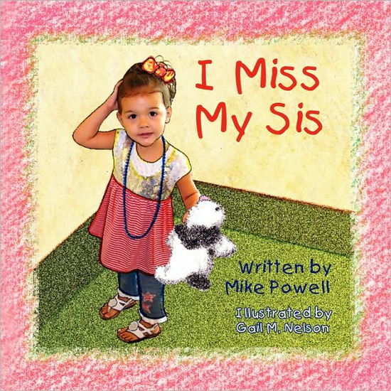 Cover for Mike Powell · I Miss My Sis (Paperback Book) (2010)