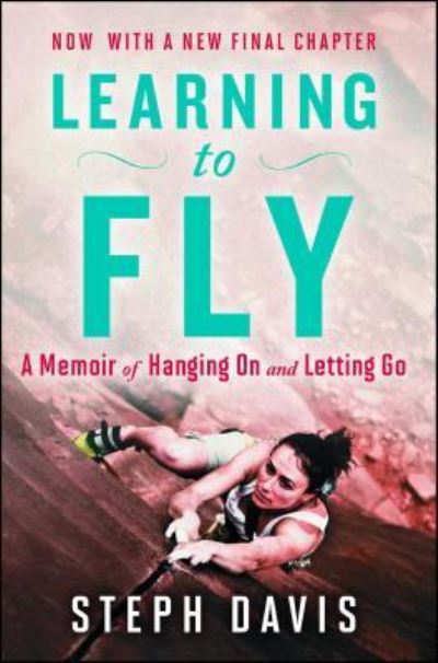 Cover for Steph Davis · Learning to Fly A Memoir of Hanging On and Letting Go (Taschenbuch) (2015)