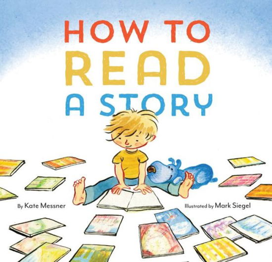 Cover for Kate Messner · How to Read a Story (Hardcover Book) (2015)