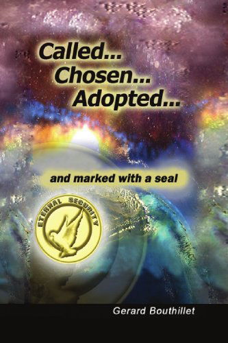 Cover for Gerard Bouthillet · Called.chosen.adopted.and  Marked with a Seal (Paperback Book) (2010)