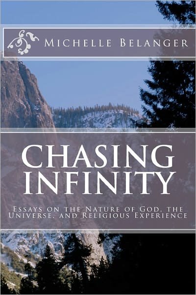 Cover for Michelle Belanger · Chasing Infinity: Essays on the Nature of God, the Universe, and Religious Experience (Pocketbok) (2010)