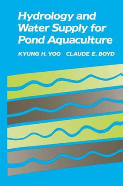 Cover for Kyung H. Yoo · Hydrology and Water Supply for Pond Aquaculture (Paperback Book) [Softcover reprint of the original 1st ed. 1994 edition] (2012)