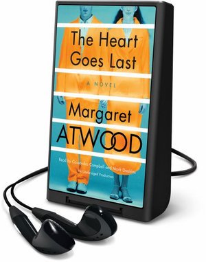 Cover for Margaret Atwood · The Heart Goes Last (N/A) (2015)