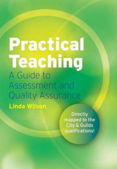 Cover for Wilson, Linda (Head of Quality Improvement at South Staffordshire College.) · Practical Teaching: A Guide to Assessment and Quality Assurance: Black and White Version (Paperback Book) (2012)