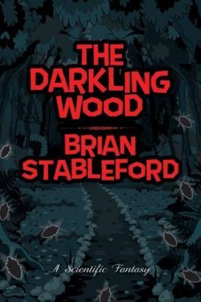 Cover for Brian Stableford · The Darkling Wood (Paperback Book) (2016)