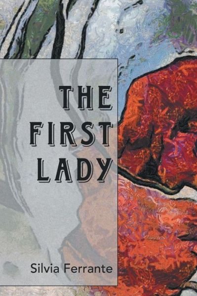Cover for Silvia Ferrante · The First Lady (Paperback Book) (2013)