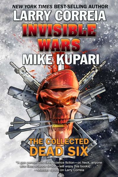 Cover for Larry Correia · Invisible Wars: The Collected Dead Six (Paperback Book) (2019)