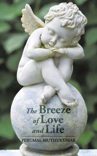 Cover for Perumal Muthukumar · The Breeze of Love and Life (Paperback Book) (2015)