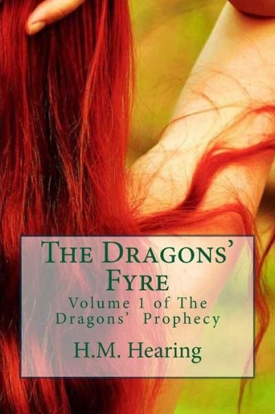 The Dragons' Fyre - H M Hearing - Bøger - Createspace - 9781483998336 - 1. april 2013