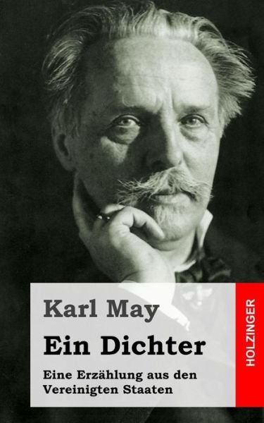 Cover for Karl May · Ein Dichter: Eine Erzahlung Aus den Vereinigten Staaten (Paperback Book) (2013)