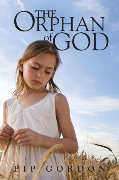 Cover for Pip Gordon · The Orphan of God: a Memoir (Taschenbuch) (2013)