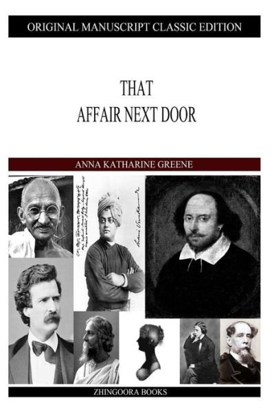 That Affair Next Door - Anna Katharine Green - Bücher - Createspace - 9781490422336 - 14. Juni 2013