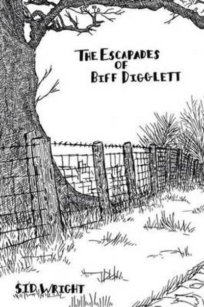 Cover for Sid Wright · The Escapades of Biff Digglett (Paperback Book) (2014)