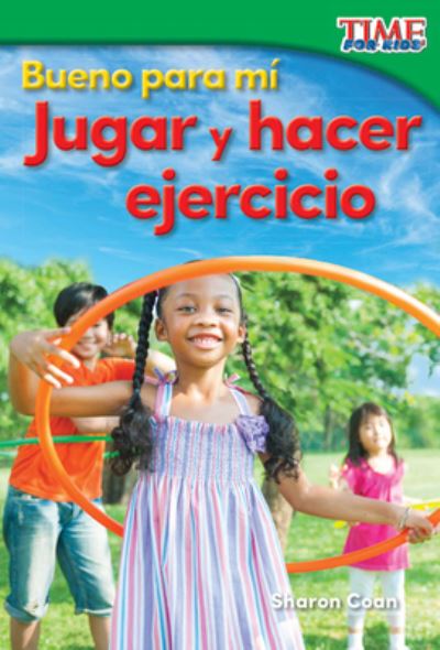 Cover for Sharon Coan · Bueno para mi Jugar y hacer ejercicio (Book) (2016)