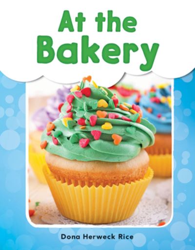 Cover for Dona Herweck Rice · At the Bakery - Phonics Book for Beginning Readers, Teaches High-Frequency Sight Words (Paperback Book) (2018)