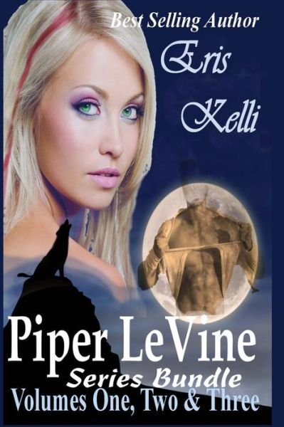 Cover for Eris Kelli · Piper Levine Series Bundle Volumes 1, 2, and 3 (Paperback Book) (2013)