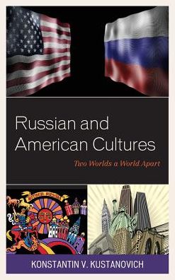 Cover for Konstantin V. Kustanovich · Russian and American Cultures: Two Worlds a World Apart (Hardcover Book) (2018)