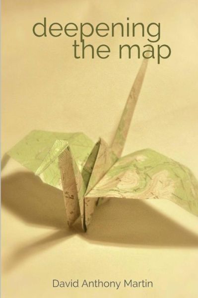 Cover for David Anthony Martin · Deepening the Map (Paperback Book) (2014)