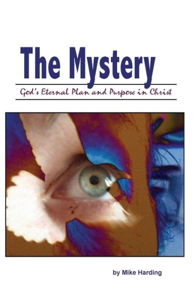 Cover for Mike Harding · The Mystery: God's Eternal Plan and Purpose in Christ (Paperback Book) (2014)