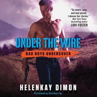 Cover for Helenkay Dimon · Under the Wire Lib/E : Bad Boys Undercover (CD) (2016)