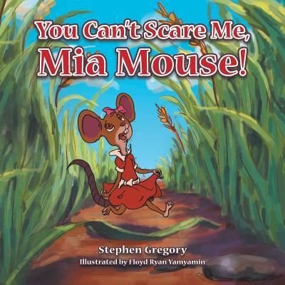 Cover for Stephen Gregory · You Can't Scare Me, Mia Mouse! (Paperback Book) (2015)