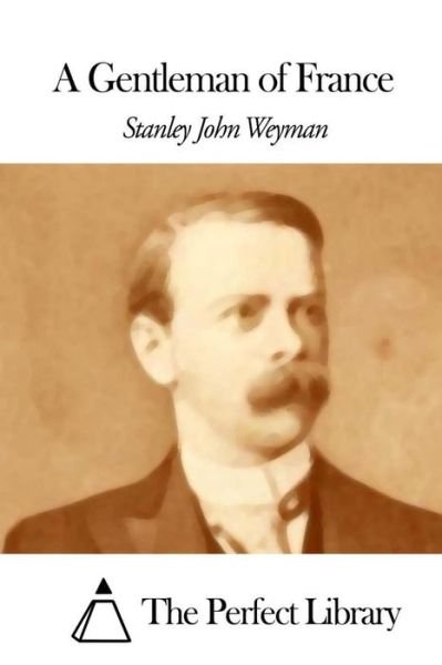 Cover for Stanley John Weyman · A Gentleman of France (Paperback Book) (2015)