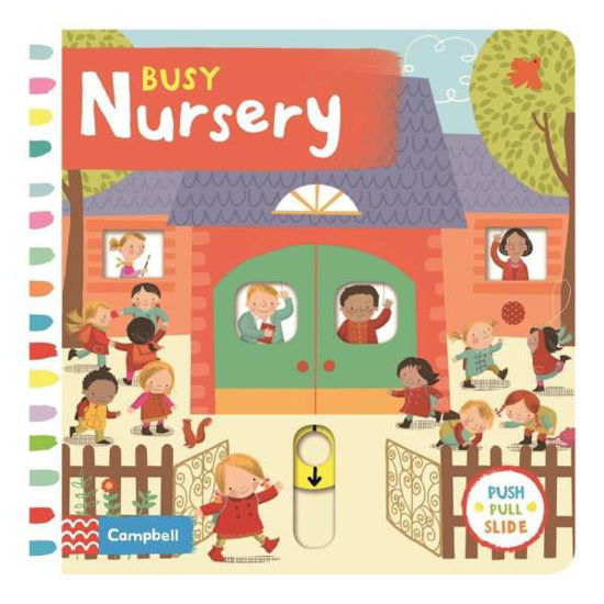 Busy Nursery - Campbell Busy Books - Campbell Books - Bøger - Pan Macmillan - 9781509869336 - 22. februar 2018