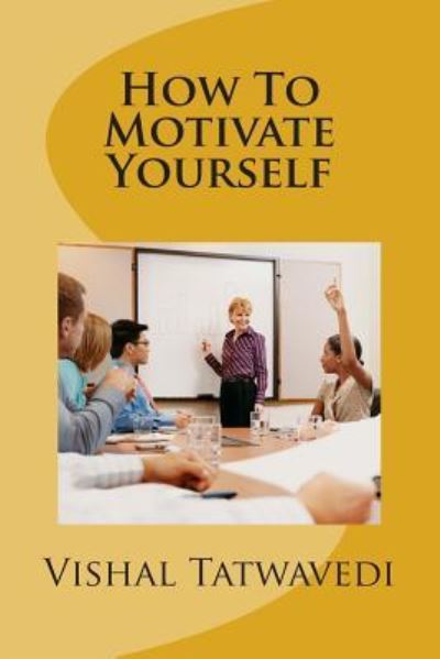 Cover for Vishal Tatwavedi · How To Motivate Yourself (Paperback Book) (2015)