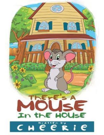 Cover for Cheerie · There's a Mouse in the House (Paperback Book) (2016)