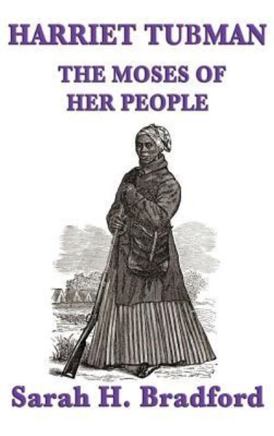 Cover for Sarah H Bradford · Harriet Tubman, the Moses of Her People (Hardcover Book) (2018)