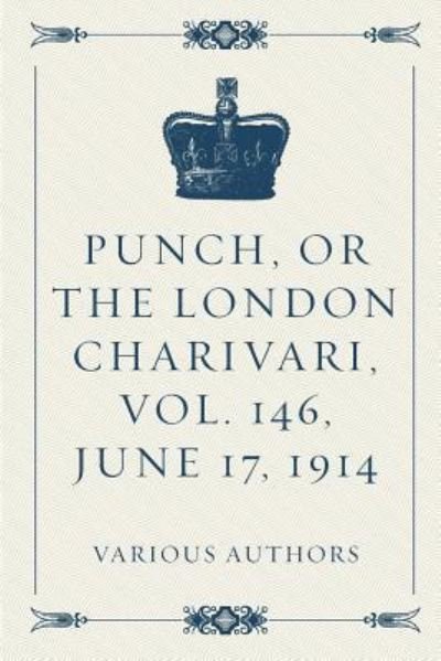 Cover for Various Authors · Punch, or the London Charivari, Vol. 146, June 17, 1914 (Paperback Book) (2016)