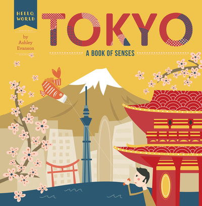 Cover for Ashley Evanson · Tokyo: A Book of Senses - Hello, World (Board book) (2019)