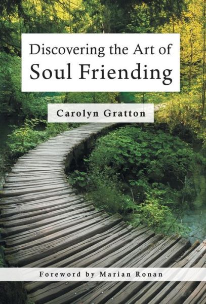 Cover for Carolyn Gratton · Discovering the Art of Soul Friending (Hardcover Book) (2019)