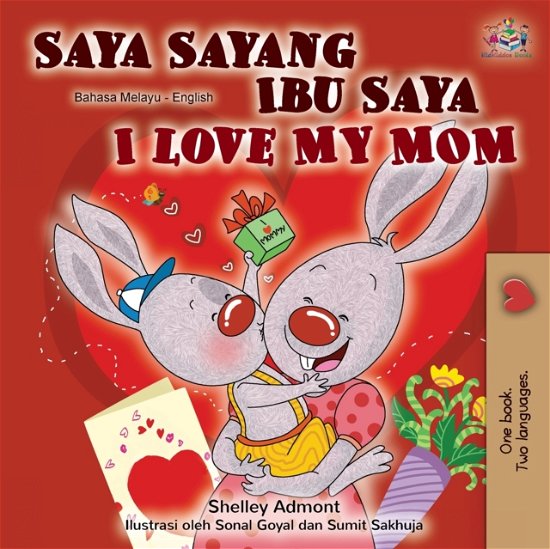 I Love My Mom (Malay English Bilingual Book) - Shelley Admont - Książki - KidKiddos Books Ltd. - 9781525922336 - 16 lutego 2020