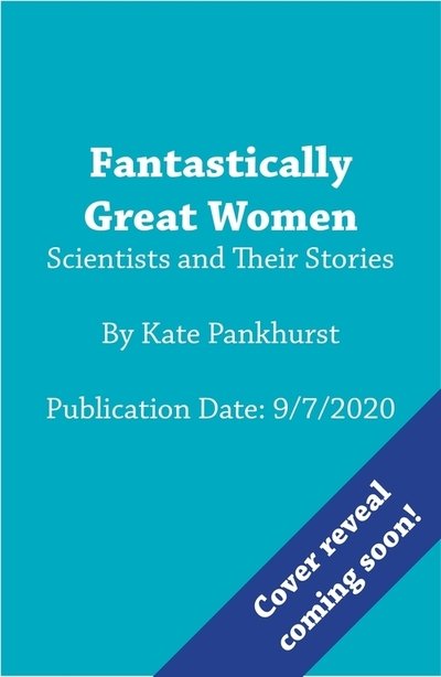 Cover for Ms Kate Pankhurst · Fantastically Great Women Scientists and Their Stories (Paperback Bog) (2021)