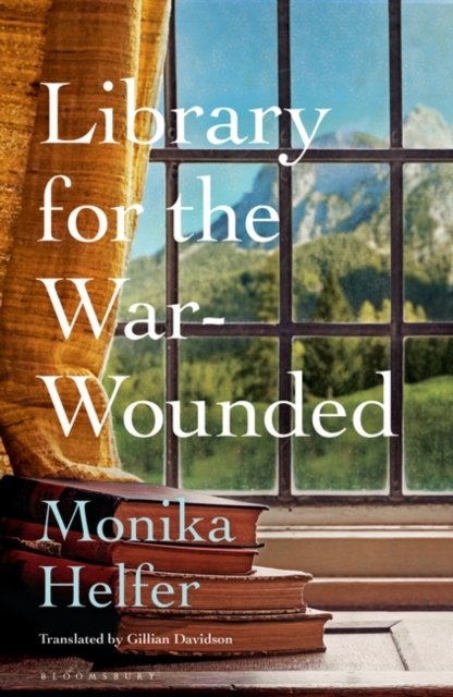 Cover for Monika Helfer · Library for the War-Wounded (Hardcover bog) (2024)
