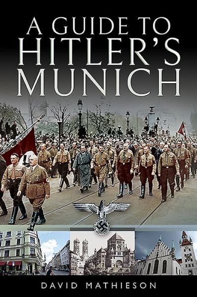 Cover for David Mathieson · A Guide to Hitler's Munich (Paperback Book) (2019)
