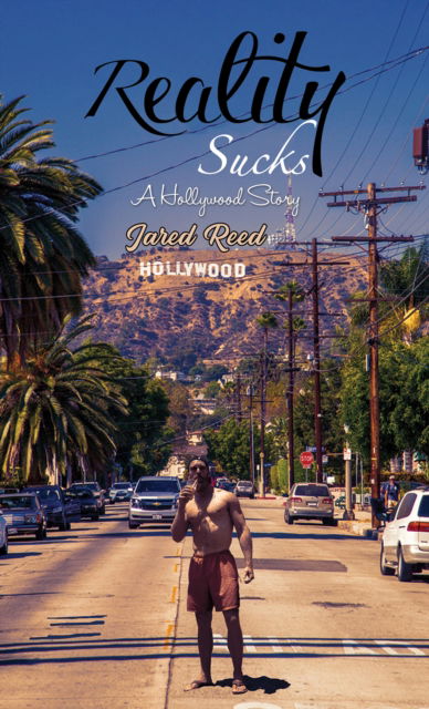 Cover for Jared Reed · Reality Sucks: A Hollywood Story (Paperback Book) (2024)