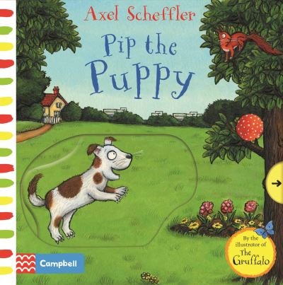 Cover for Axel Scheffler · Pip the Puppy: A Push, Pull, Slide Book - Campbell Axel Scheffler (Board book) (2020)