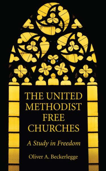 Cover for Oliver A. Beckerlegge · United Methodist Free Churches (Book) (2017)
