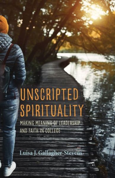 Cover for Luisa J. Gallagher-Stevens · Unscripted Spirituality (Book) (2021)