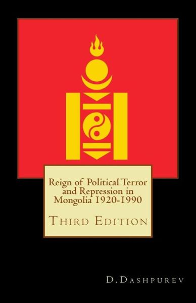 Cover for Dashpurev D · Reign of Political Terror and Repression in Mongolia 1920-1990 (Paperback Book) (2016)