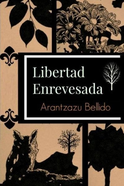Cover for Arantzazu Bellido · Libertad Enrevesada (Taschenbuch) (2016)
