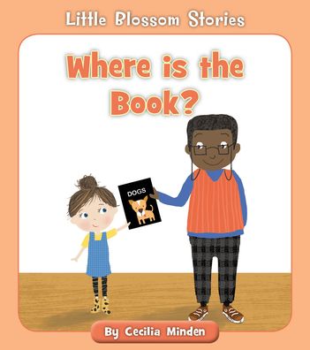 Where Is the Book? - Cecilia Minden - Books - Cherry Lake Publishing - 9781534168336 - August 1, 2020