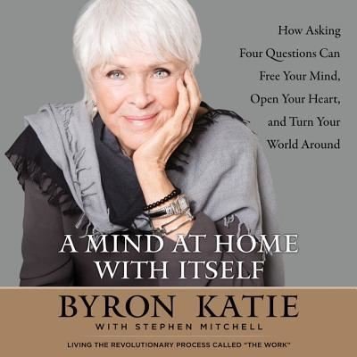 Cover for Byron Katie · A Mind at Home with Itself Lib/E (CD) (2017)