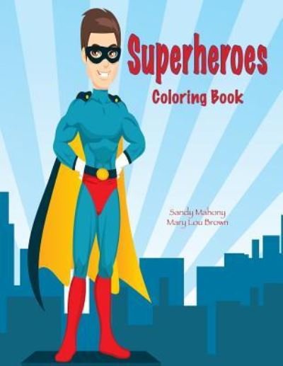 Cover for Mary Lou Brown · Superheroes Coloring Book (Paperback Book) (2016)