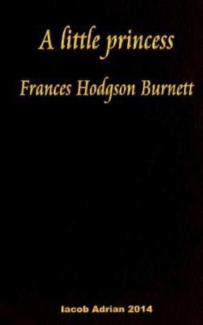 Cover for Iacob Adrian · A little princes Frances Hodgson Burnett (Taschenbuch) (2016)